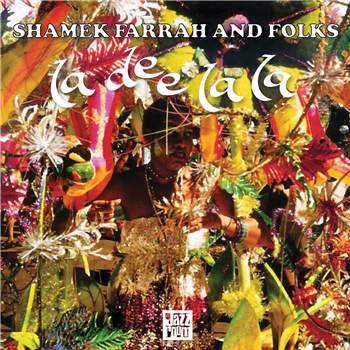 Shamek Farrah & Folks - La Dee La La - Jazz Room Records
