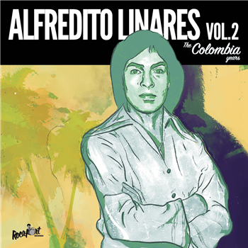 Alfredito Linares - Vol. 2: The Colombia Years - Rocafort Records