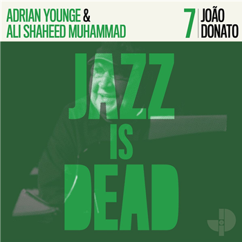 João Donato, Adrian Younge, Ali Shaheed Muhammad - João Donato JID007 - Jazz Is Dead