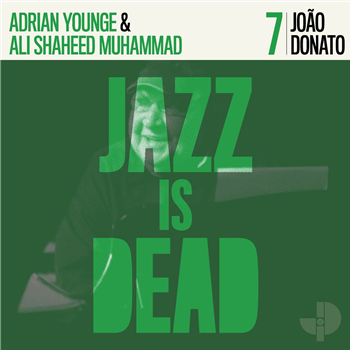 João Donato, Adrian Younge, Ali Shaheed Muhammad - João Donato JID007 - Jazz Is Dead João Donato, Adrian Younge, Ali Shaheed Muhammad - João Donato JID007 - Jazz Is Dead