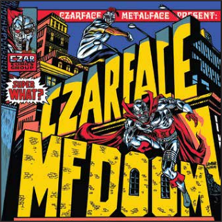 CZARFACE & MF DOOM - SUPER WHAT? - SILVER AGE