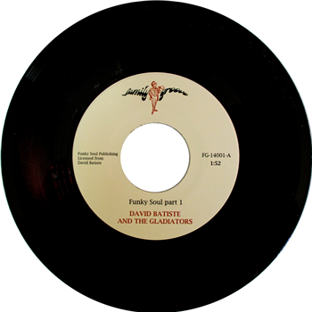 David Batiste and The Gladiators - Funky Soul, Pt.1 / Funky Soul, Pt. 2 (7") - Family Groove Records David Batiste and The Gladiators - Funky Soul, Pt.1 / Funky Soul, Pt. 2 (7") - Family Groove Records