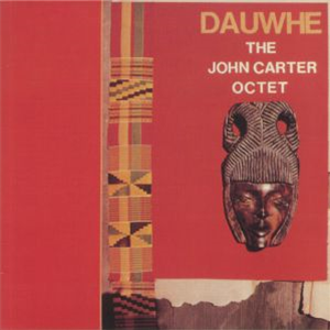 JOHN CARTER OCTET - Dauwhe - BLACKSAINT VINYL