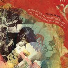 ASTRAL TRAVEL - IF YOU SAY YOU ARE FROM THIS PLANET,WHY DO YOU TREAT IT LIKE YOU DO? - HYPERJAZZ/GOODFE ASTRAL TRAVEL - IF YOU SAY YOU ARE FROM THIS PLANET,WHY DO YOU TREAT IT LIKE YOU DO? - HYPERJAZZ/GOODFE