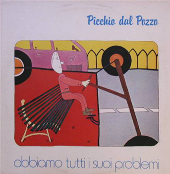 PICCHIO DAL POZZO - Abbiamo tutti i suoi problemi - RER VINYLS PICCHIO DAL POZZO - Abbiamo tutti i suoi problemi - RER VINYLS