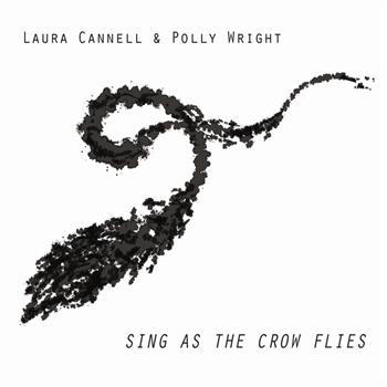 Laura Cannell & Polly Wright - Sing As The Crow Flies (Clear Vinyl) - Boomkat Editions