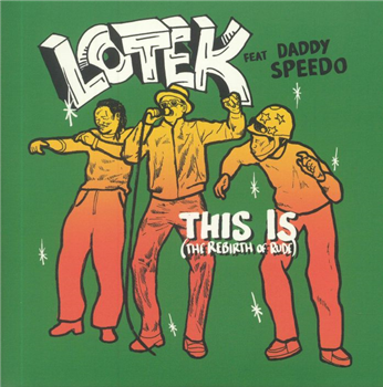 LOTEK / DADDY SPEEDO - This Is (The Rebirth Of Rude)  - (7" Green Vinyl) - Traxsploitation