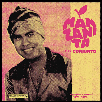MANZANITA Y SU CONJUNTO - TRUJILLO, PERU 1971 – 1974 - Analog Africa