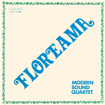 Modern Sound Quartet  - Floreama - Holy Basil Records 