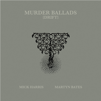 Mick Harris / Martyn Bates - Murder Ballads [Drift] - Sub Rosa