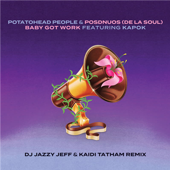 Potatohead People & De La Soul - Baby Got Work (DJ Jazzy Jeff & Kaidi Tatham Remix) [feat. Posdnuos & Kapok] - Bastard Jazz Recordings