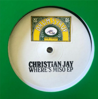 Christian Jay - Wheres Miso EP - Drum Syrup