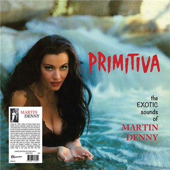Martin Denny – Primitiva (Clear Vinyl) - Destination Moon