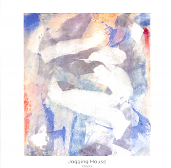 Jogging House - CHANTS - Jogging House Jogging House - CHANTS - Jogging House