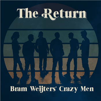 Bram Weijters’ Crazy Men - The Return - SDBAN ULTRA