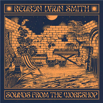 REUBEN VAUN SMITH - SOUNDS FROM THE WORKSHOP (2xLP) - Soundway Records