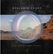 Benjamin Croft - Far and Distant Things - Ubuntu Music