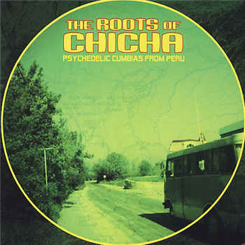 The Roots Of Chicha - Psychedelic Cumbias From Peru (2 X LP) - Barbès Records