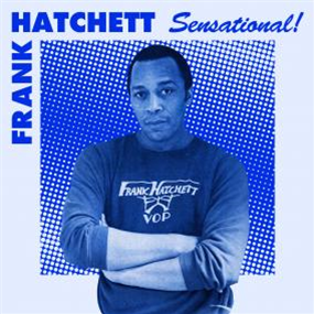 FRANK HATCHETT - SENSATIONAL - Telephone Explosion Records