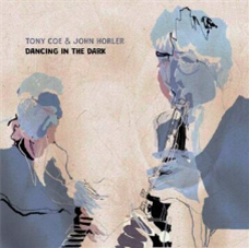 Tony Coe & John Horler - Dancing in the Dark - Gearbox Records Tony Coe & John Horler - Dancing in the Dark - Gearbox Records