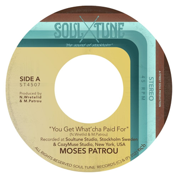 Moses Patrou - You Get Whatcha Paid For b/w Whos Gonna Save Me (From Myself) (7") - Soul Tune