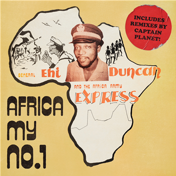 GENERAL EHI DUNCAN & THE AFRICA ARMY EXPRESS - AFRICA (MY NO 1) W/ CAPTAIN PLANET REMIXES - CANOPY