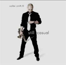 WALTER SMITH III - STILL CASUAL - WHIRLWIND RECORDINGS