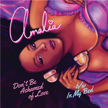 Amalia - Dont Be Ashamed Of Love b/w In My Bed - Love Touch Records