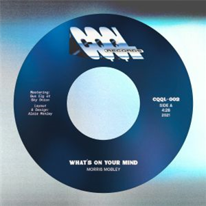 Morris Mobley - Whats On Your Mind (7") - Cqql