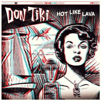 Don Tiki - Hot Like Lava (Black & Red Vinyl + 3D Glasses) - Aloha Got Soul