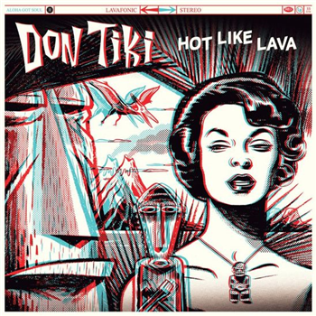 Don Tiki - Hot Like Lava (Black & Red Vinyl + 3D Glasses) - Aloha Got Soul Don Tiki - Hot Like Lava (Black & Red Vinyl + 3D Glasses) - Aloha Got Soul