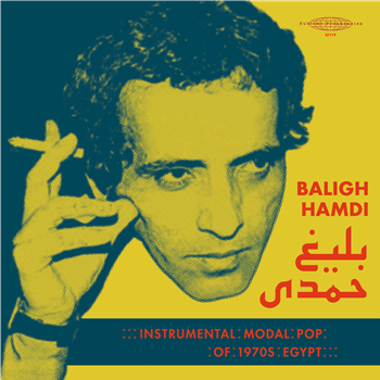 Baligh Hamdi – Modal Instrumental Pop of 1970s Egypt - Sublime Frequencies