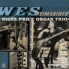 Nigel Price Organ Trio - Wes Reimagined - Ubuntu Music