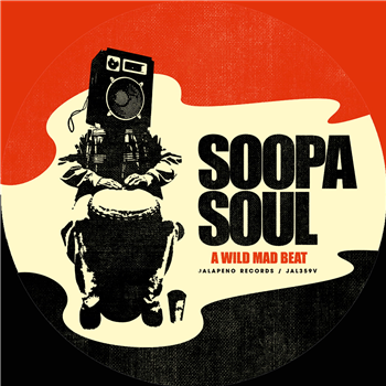 Soopasoul - A Wild Mad Beat - Jalapeno Records