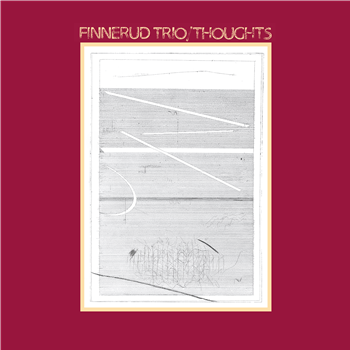 Finnerud Trio – Thoughts - Rune Grammofon