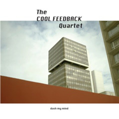 The Cool Feedback Quartet - Dash My Mind - Milano Records