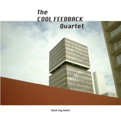 The Cool Feedback Quartet - Dash My Mind - Milano Records The Cool Feedback Quartet - Dash My Mind - Milano Records