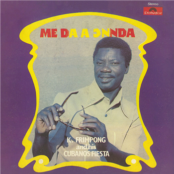 K. Frimpong and His Cubano Fiesta - Me Da A Onnda - Hot Casa Records