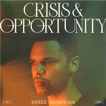 Myele Manzanza - Crisis & Opportunity, Vol.2 – Peaks - DeepMatter