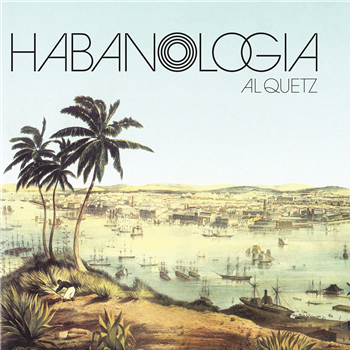 Al Quetz - Habanologia - Still Muzik Al Quetz - Habanologia - Still Muzik