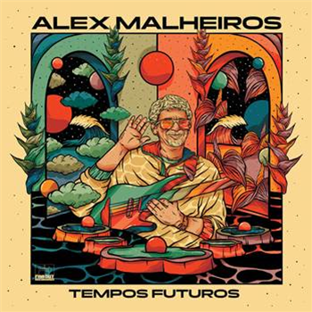 Alex Malheiros - Tempos Futuros - Far Out Recordings