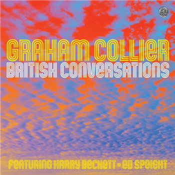 GRAHAM COLLIER - BRITISH CONVERSATIONS (2 X LP) - MY ONLY DESIRE RECORDS