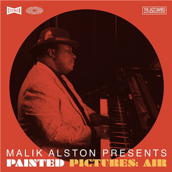 Malik Alston - Malik Alston Presents Painted Pictures: Air - THE JAZZ DIARIES Malik Alston - Malik Alston Presents Painted Pictures: Air - THE JAZZ DIARIES