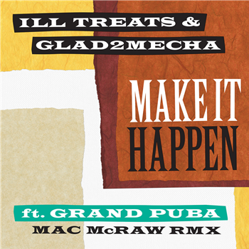 Treats & Glad2Mecha - Make It Happen (feat. Grand Puba) Mac McRaw Remix - AE Productions