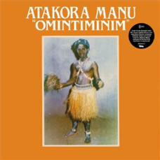 Atakora Manu - Omintiminim / Afro Highlife - BBE Africa
