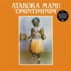 Atakora Manu - Omintiminim / Afro Highlife - BBE Africa Atakora Manu - Omintiminim / Afro Highlife - BBE Africa