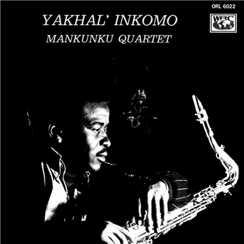 MANKUNKU QUARTET - YAKHAL’ INKOMO - Mr Bongo Records