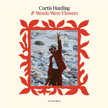 CURTIS HARDING - IF WORDS WERE FLOWERS (Clear Vinyl) - ANTI RECORDS
