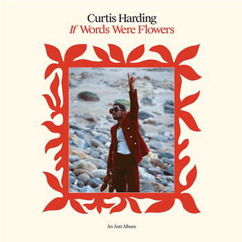 CURTIS HARDING - IF WORDS WERE FLOWERS (Clear Vinyl) - ANTI RECORDS CURTIS HARDING - IF WORDS WERE FLOWERS (Clear Vinyl) - ANTI RECORDS
