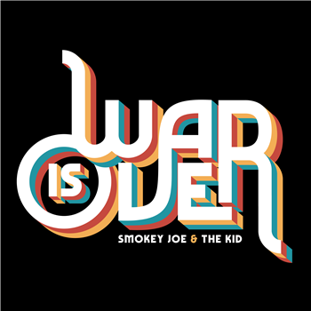Smokey Joe & The Kid - War is Over - Banzaï Lab
